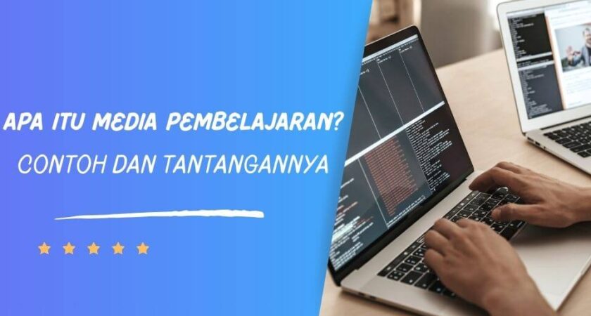 Apa Itu Media Pembelajaran, Contoh dan Tantangannya